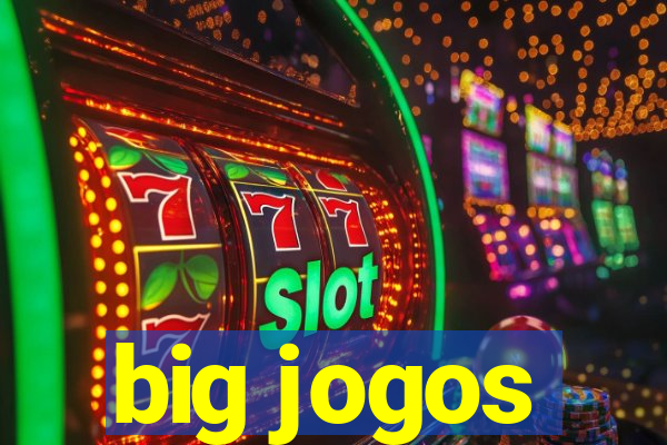 big jogos